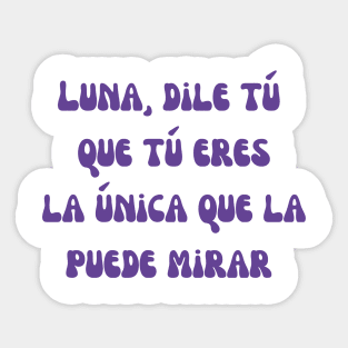 Luna, dile tu que tu eres la unica que la puede mirar  Peso Pluma Sticker